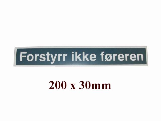 SKILT FORSTYRR IKKE FREREN - Trykk p bildet for  lukke