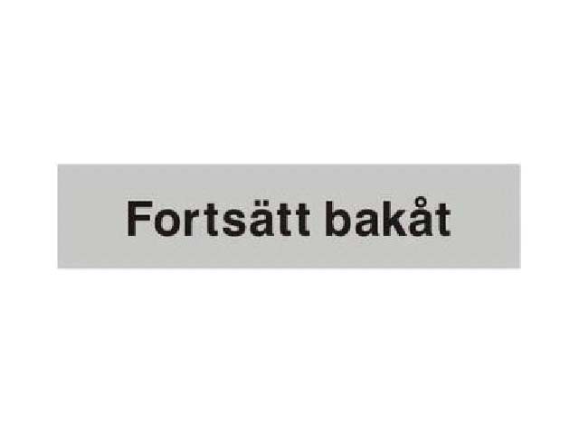 SKILT SVENSK:"Fortstt bakt" - Trykk p bildet for  lukke