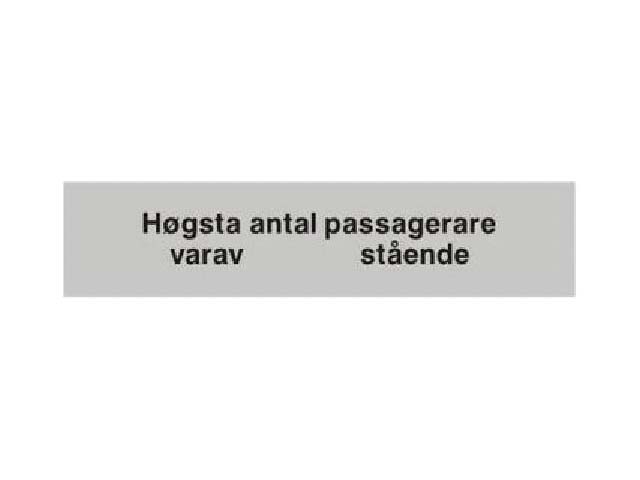 SKILT SVENSK:"Hgsta antal passager.." - Trykk p bildet for  lukke