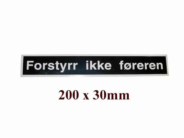 SKILT FORSTYRR IKKE FREREN - Trykk p bildet for  lukke