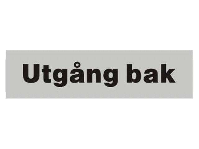 SKILT SVENSK:"Utgng bak" - Trykk p bildet for  lukke