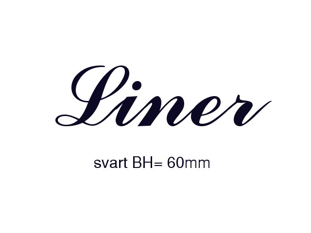 SKILT "LINER" SKJNNSKRIFT - Trykk p bildet for  lukke