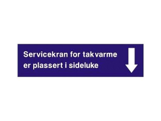 SKILT "SERVICEKRAN FOR TAKVARME ER +PIL NED - Trykk p bildet for  lukke