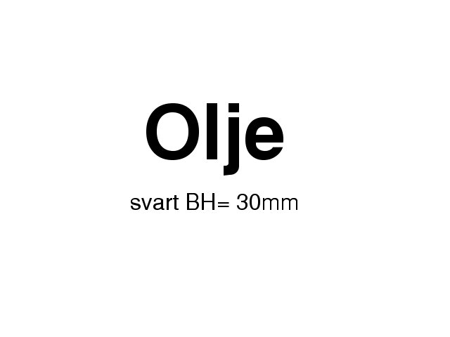 SKILT "OLJE" SORT - Trykk p bildet for  lukke