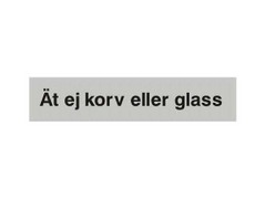 SKILT SVENSK:"t ej korv eller glass"