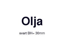 SKILT SVENSK:"Olja" SORT