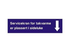 SKILT "SERVICEKRAN FOR TAKVARME ER +PIL NED