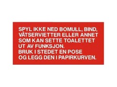 SKILT TOALETT "SPYL IKKE NED BOMULL."