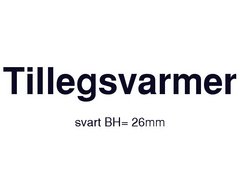 SKILT "TILLEGGSVARMER" SORT